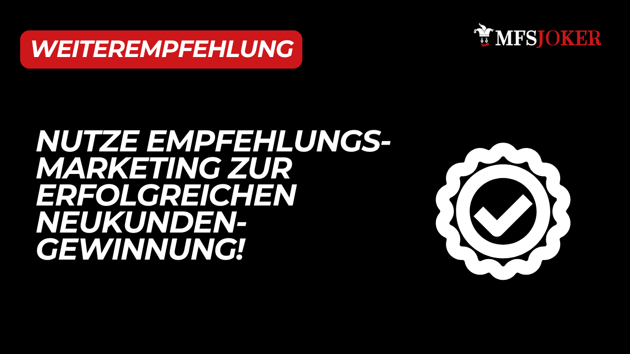 Empfehlungsmarketing: So nutzt du Empfehlungen zur Neukundengewinnung